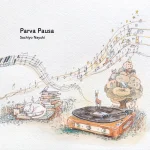 Parva Pausa / 名雪祥代